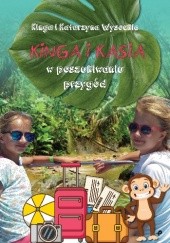 Okładka książki Kinga i Kasia w poszukiwaniu przygód Katarzyna Wysocka, Kinga Wysocka