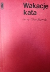Okładka książki Wakacje kata Jerzy Gierałtowski