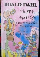 Okładka książki The BFG / Matilda / George's Marvellous Medicine Roald Dahl