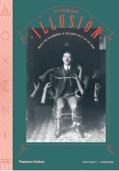 Okładka książki The Spectacle of Illusion. Magic, The Paranormal & The Complicity of the Mind Matthew Tompkins