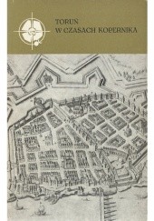 Okładka książki Toruń w czasach Kopernika Bohdan Rymaszewski