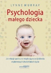 Okładka książki Psychologia małego dziecka Lynne Murray
