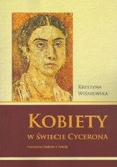 Okładka książki Kobiety w świecie Cycerona Krystyna Wiśniewska