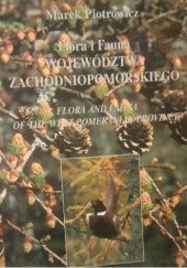 Okładka książki Flora i fauna województwa zachodniopomorskiego Marek Piotrowicz
