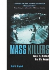 Okładka książki Mass Killers. Inside the Minds of Men Who Murder. David J Krajicek