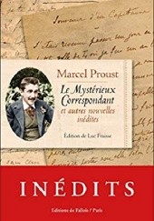 Okładka książki Le Mystérieux correspondant et autres nouvelles inédites Marcel Proust