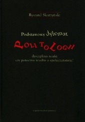 Okładka książki Podstawowy dylemat politologii: dyscyplina nauki czy potoczna wiedza o społeczeństwie Ryszard Skarzyński