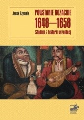Okładka książki Powstanie kozackie 1648-1658. Studium z historii wizualnej Jacek Szymala