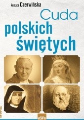 Okładka książki Cuda polskich świętych Renata Czerwińska
