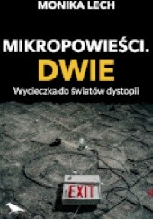 Okładka książki Mikropowieści. Dwie Monika Lech