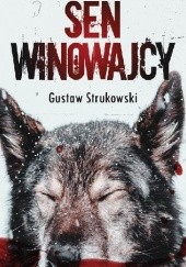 Okładka książki Sen winowajcy Gustaw Strukowski