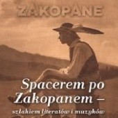 Okładka książki Audioprzewodnik. Spacerem po Zakopanem - szlakiem literatów i muzyków Agnieszka Jurczyńska-Kłosok