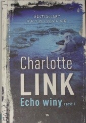 Okładka książki Echo winy część 1 Charlotte Link