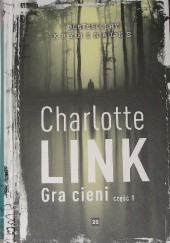 Okładka książki Gra cieni część 1 Charlotte Link
