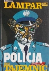 Okładka książki Policja bez tajemnic Leszek Lamparski