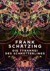 Okładka książki Die Tyrannei des Schmetterlings Frank Schätzing
