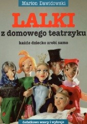 Okładka książki Lalki z domowego teatrzyku. Każde dziecko zrobi samo Marion Dawidowski