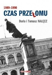 Okładka książki 1989-1990 Czas Przełomu Daria Nałęcz, Tomasz Nałęcz