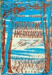 Okładka książki Dziedzictwo amerykańskie Edna Ferber