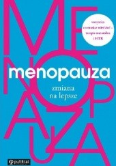 Okładka książki Menopauza. Zmiana na lepsze praca zbiorowa