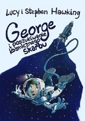 Okładka książki George i poszukiwanie kosmicznego skarbu Lucy Hawking, Stephen Hawking