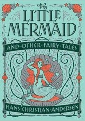 Okładka książki Little Mermaid and Other Fairy Tales (Barnes & Noble Collectible Classics: Childrens Edition) Hans Christian Andersen