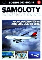 Okładka książki Boeing 747-400/-8 - Najpopularniejsze odmiany Jumbo Jeta Paweł Bondaryk, Michał Petrykowski