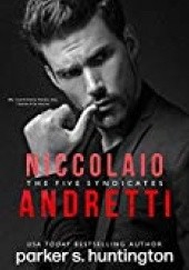 Okładka książki Niccolaio Andretti: An Enemies-to-Lovers Mafia Romance Novel Parker S. Huntington