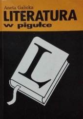 Okładka książki Literatura w pigułce Aneta Galicka