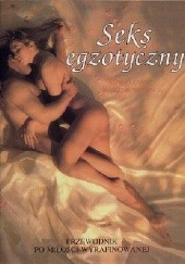 Okładka książki Seks egzotyczny. Przewodnik po miłości wyrafinowanej Glenn Wilson