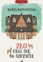 Okładka książki Zło czai się na szczycie Marta Matyszczak