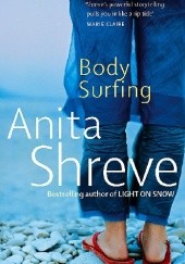 Okładka książki Body Surfing Anita Shreve