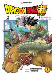 Okładka książki Dragon Ball Super #6: Zgromadźcie się, super wojownicy! Akira Toriyama, Toyotarou