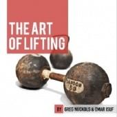 Okładka książki The Art of Lifting Omar Isuf, Greg Nuckols