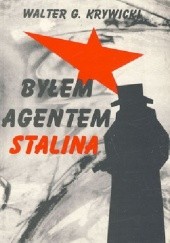Okładka książki Byłem agentem Stalina Walter G. Krywicki