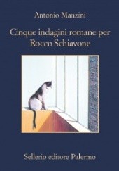 Okładka książki Cinque indagini romane per Rocco Schiavone Antonio Manzini