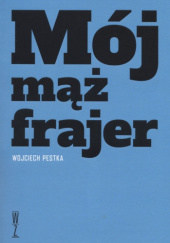 Mój mąż frajer