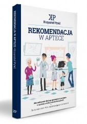 Okładka książki Rekomendacja w aptece - jak realizować obsługę sprzedażową pacjenta w zgodzie z etyką zawodu farmaceuty Krzysztof Pytel