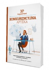 Okładka książki Konkurencyjna apteka - category management pharma zarządzanie asortymentem, ceną i marżą Krzysztof Pytel