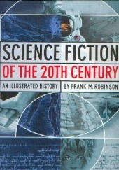 Okładka książki Science Fiction of the 20th Century: An Illustrated History Frank M. Robinson