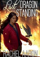 Okładka książki Last Dragon Standing Rachel Aaron