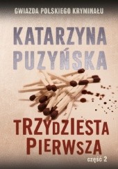 Okładka książki Trzydziesta pierwsza cz. 2 Katarzyna Puzyńska
