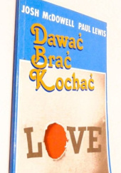 Okładka książki Dawać brać kochać Paul Levis, Josh McDowell