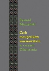 Okładka książki Cech mosiężników warszawskich w czasach Oświecenia Ryszard Mączyński