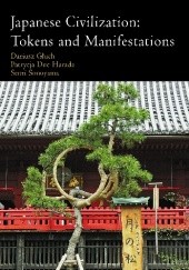 Okładka książki Japanese Civilization. Tokens and Manifestations Patrycja Duc-Harada, Dariusz Głuch, Senri Sonoyama