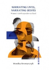 Okładka książki Narrating Lives, Narrating Selves. Women’s Autobiographies in Hindi Monika Browarczyk