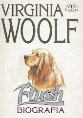 Okładka książki Flush. Biografia Virginia Woolf