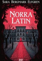 Okładka książki Norra Latin Sara Bergmark Elfgren
