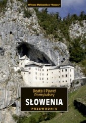 Okładka książki Słowenia. Przewodnik krajoznawczy Beata i Paweł Pomykalscy