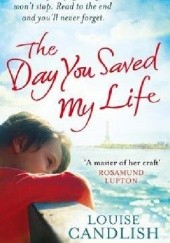 Okładka książki The Day You Saved My Life Louise Candlish